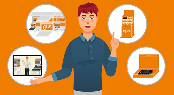 Possiamo proporvi: fiera virtuale, evento "in-house", corner igus, box campioni individuali